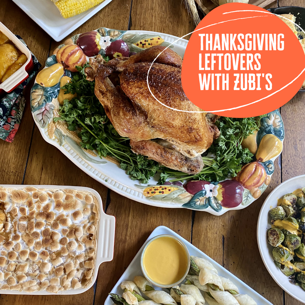 Thanksgiving Leftovers with ZUBI'S!
