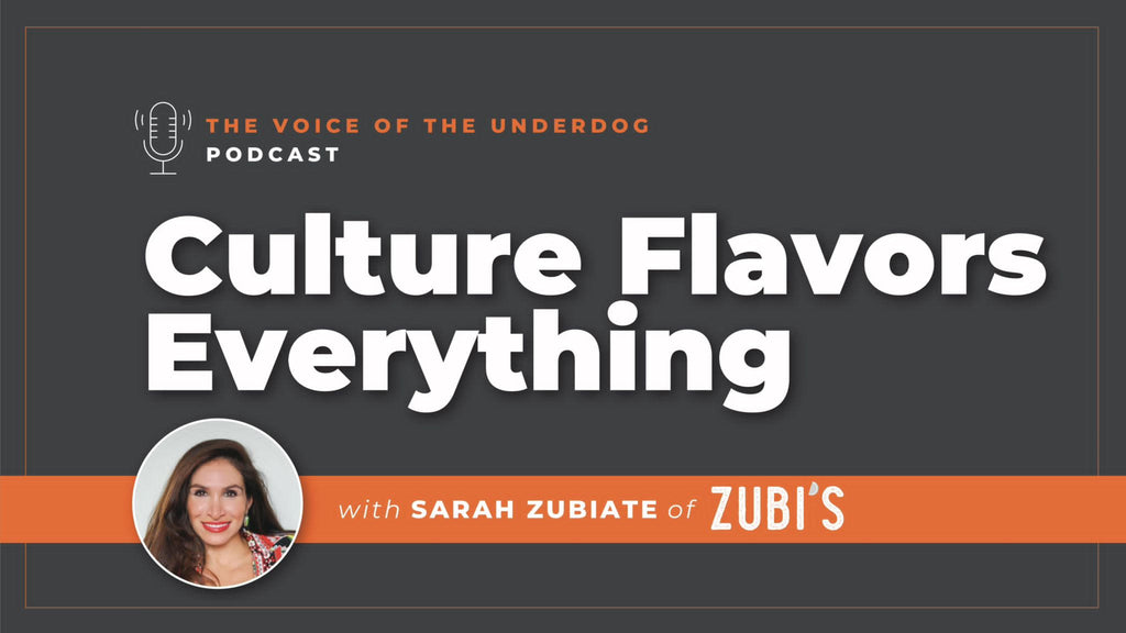 Culture Flavors Everything-The Voice of The Underdog Podcast ft. Sarah Zubiate